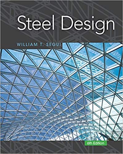 Steel Design (Activate Learning with these NEW titles from Engineering!) 6th Edition